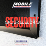 Mobile Security Screen solutions for residential and commercial