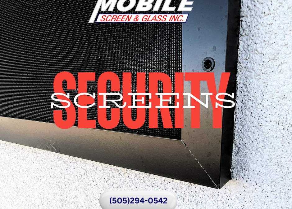 Mobile Security Screen solutions for residential and commercial