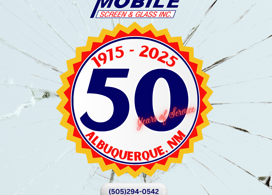 Mobile Screen and Glass Albuquerque, NM 50 Years of Service